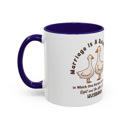 Funny Marriage Coffee Mug | Wife Mug gift | Gift for Husband | Goose Couple | Marriage is a RELATIONSHIP in which one person always