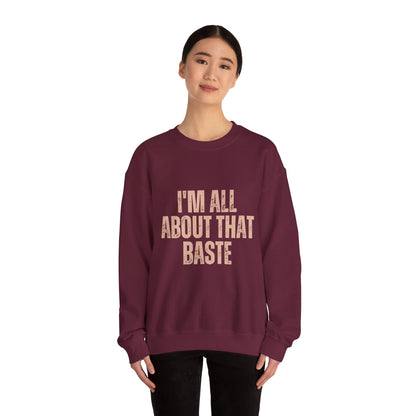 I'm All About That Baste Sweatshirt, Cozy Crewneck, Funny Gift, Thanksgiving Apparel, Unisex Sweater, Holiday Style