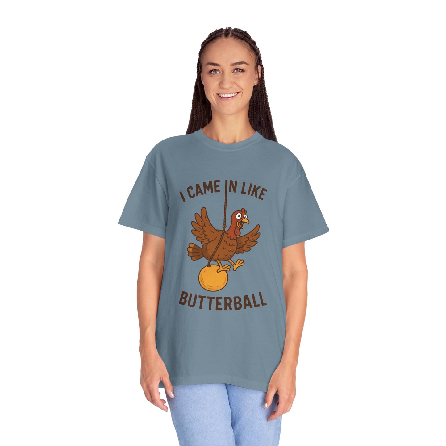 I Came In Like Butterball Turkey T-shirt | Funny Thanksgiving Turkey Tee