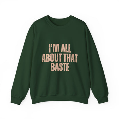 I'm All About That Baste Sweatshirt, Cozy Crewneck, Funny Gift, Thanksgiving Apparel, Unisex Sweater, Holiday Style