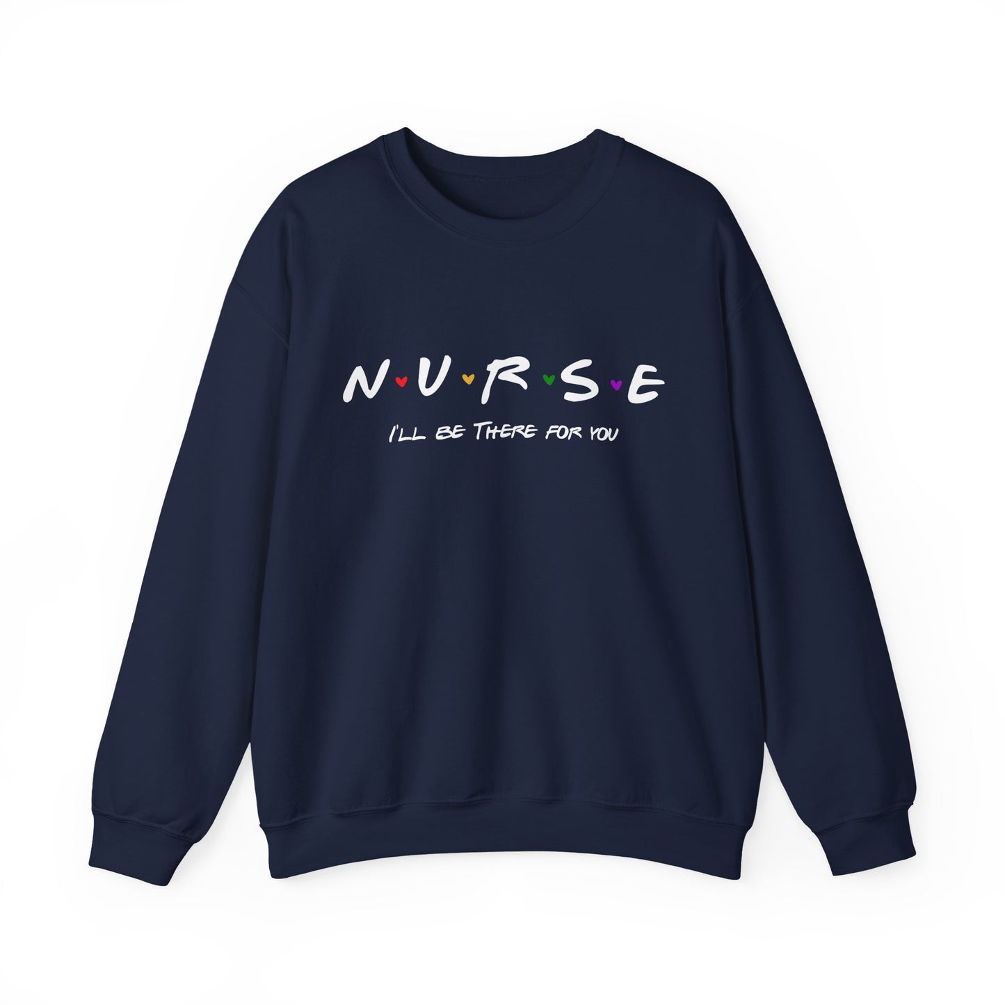 Cute Nurse Sweatshirt | I will Be There For You Sweater For RN & LPN | Gift For Nurse | Graduation Gift For Nurse
