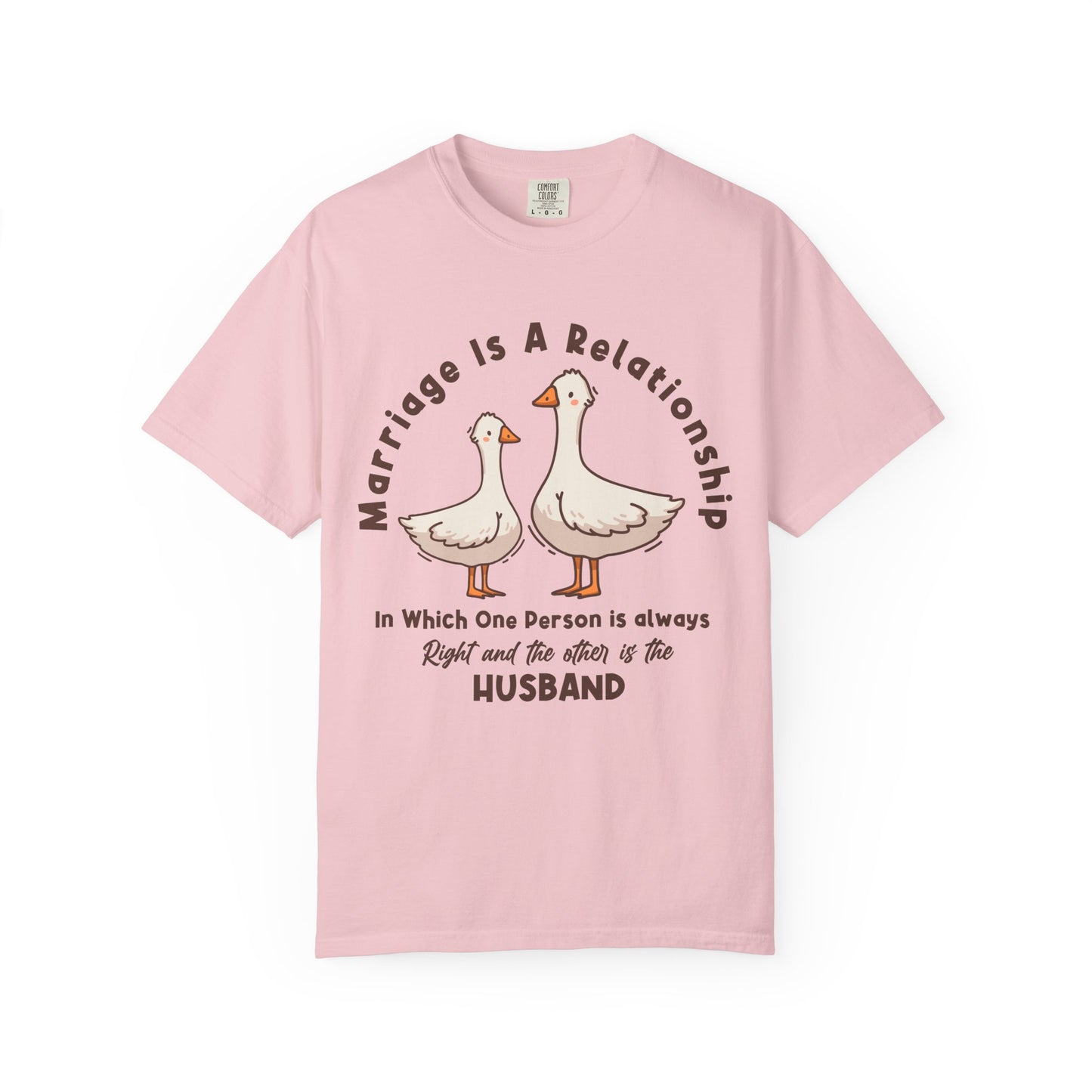 Funny Marriage T-Shirt | Wife sweatshirt gift | Gift for Husband | Goose Couple | Marriage is a RELATIONSHIP in which one person always