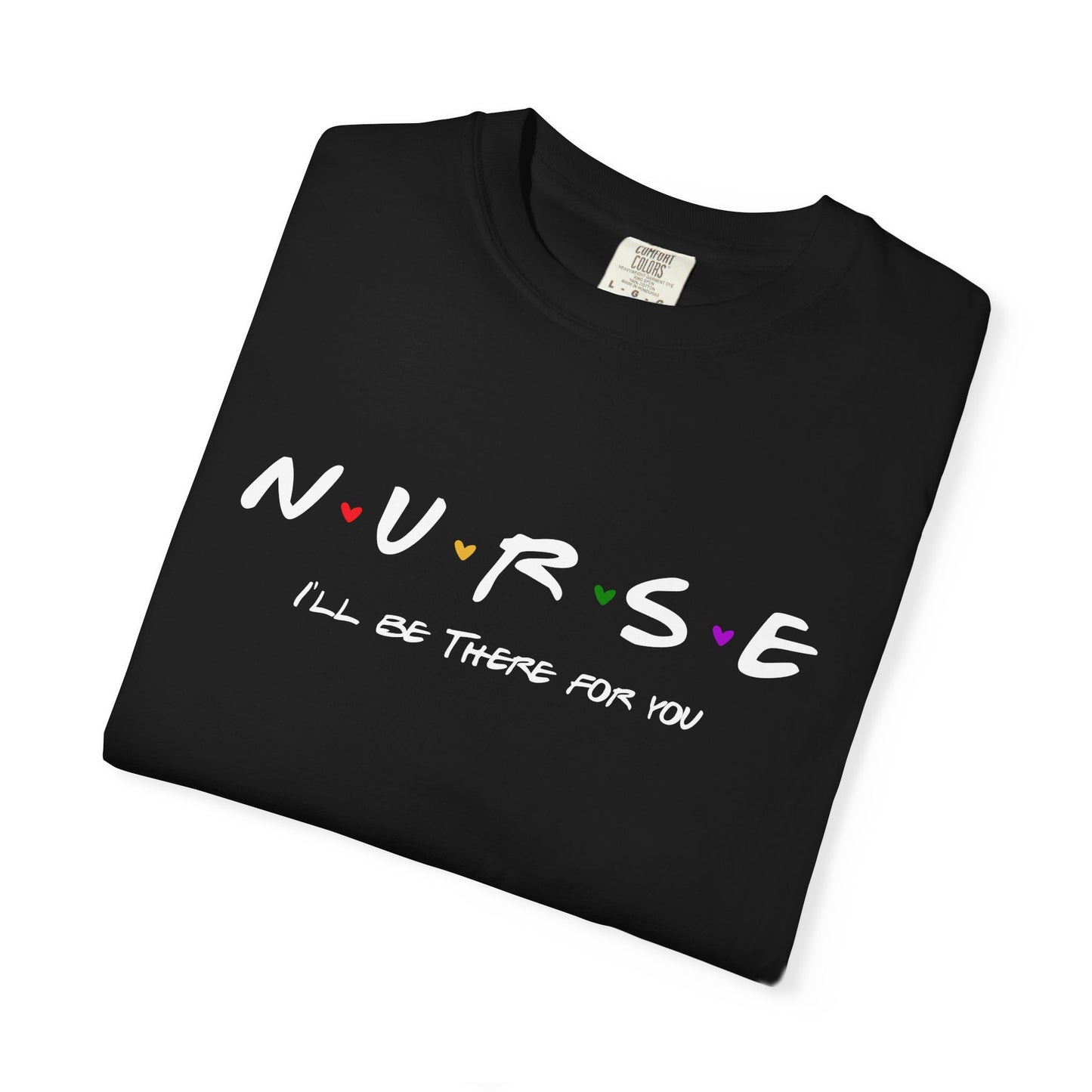 Cute Nurse Shirt | I will Be There For You Gift For RN & LPN | Gift For Nurse | Graduation Gift For Nurse