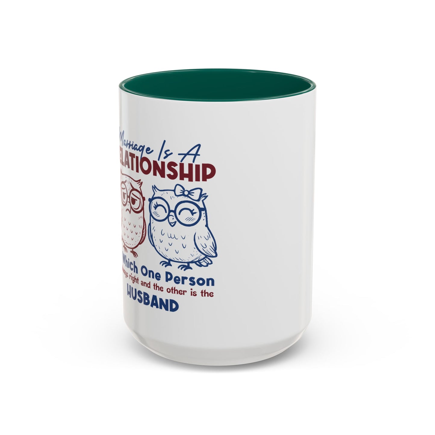 Funny Marriage Coffee Mug | Wife Mug gift | Gift for Husband | Owl Couple | Marriage is a RELATIONSHIP in which one person always