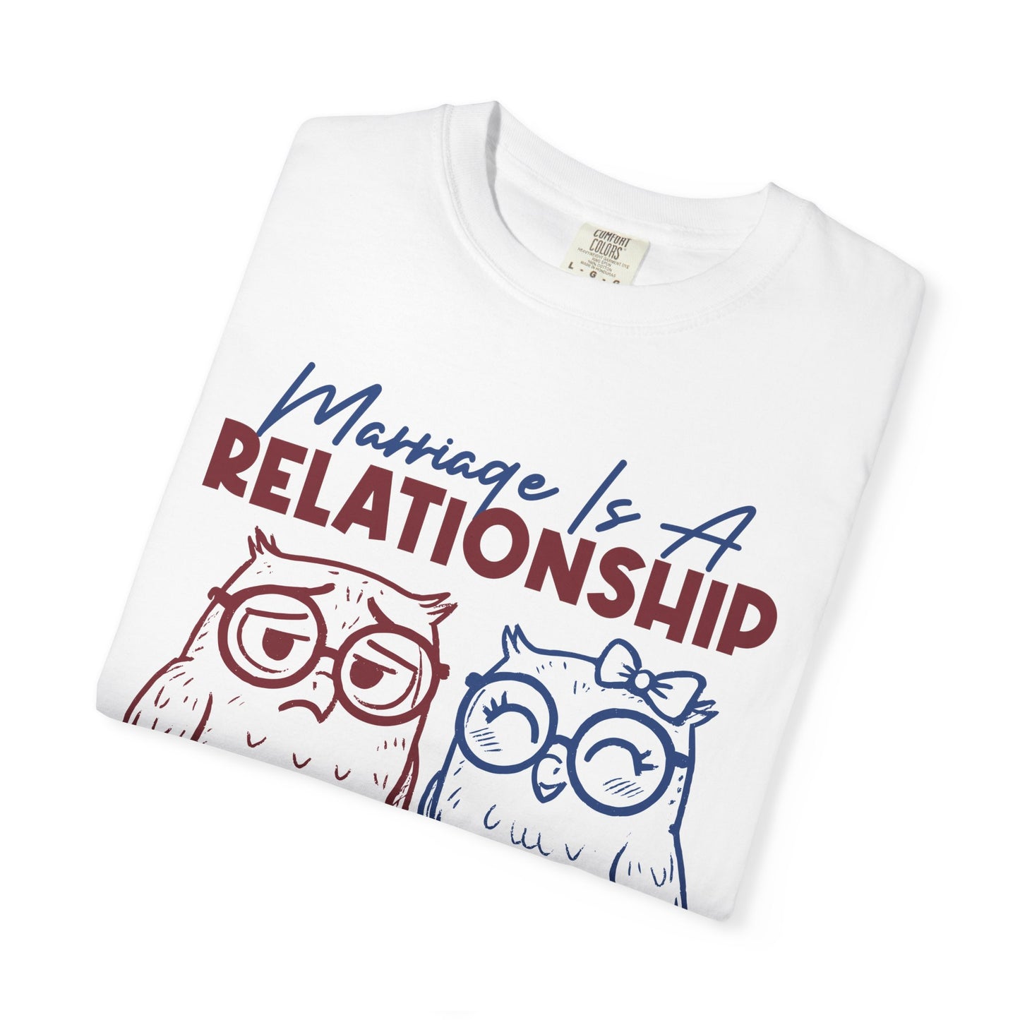 Funny Marriage T-shirt | Wife tees gift | Gift for Husband | Owl Couple | Marriage is a RELATIONSHIP in which one person always