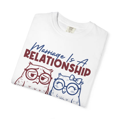 Funny Marriage T-shirt | Wife tees gift | Gift for Husband | Owl Couple | Marriage is a RELATIONSHIP in which one person always