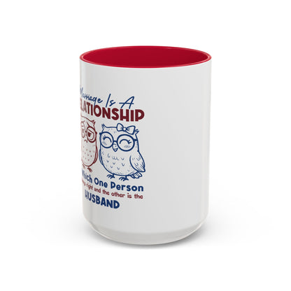 Funny Marriage Coffee Mug | Wife Mug gift | Gift for Husband | Owl Couple | Marriage is a RELATIONSHIP in which one person always