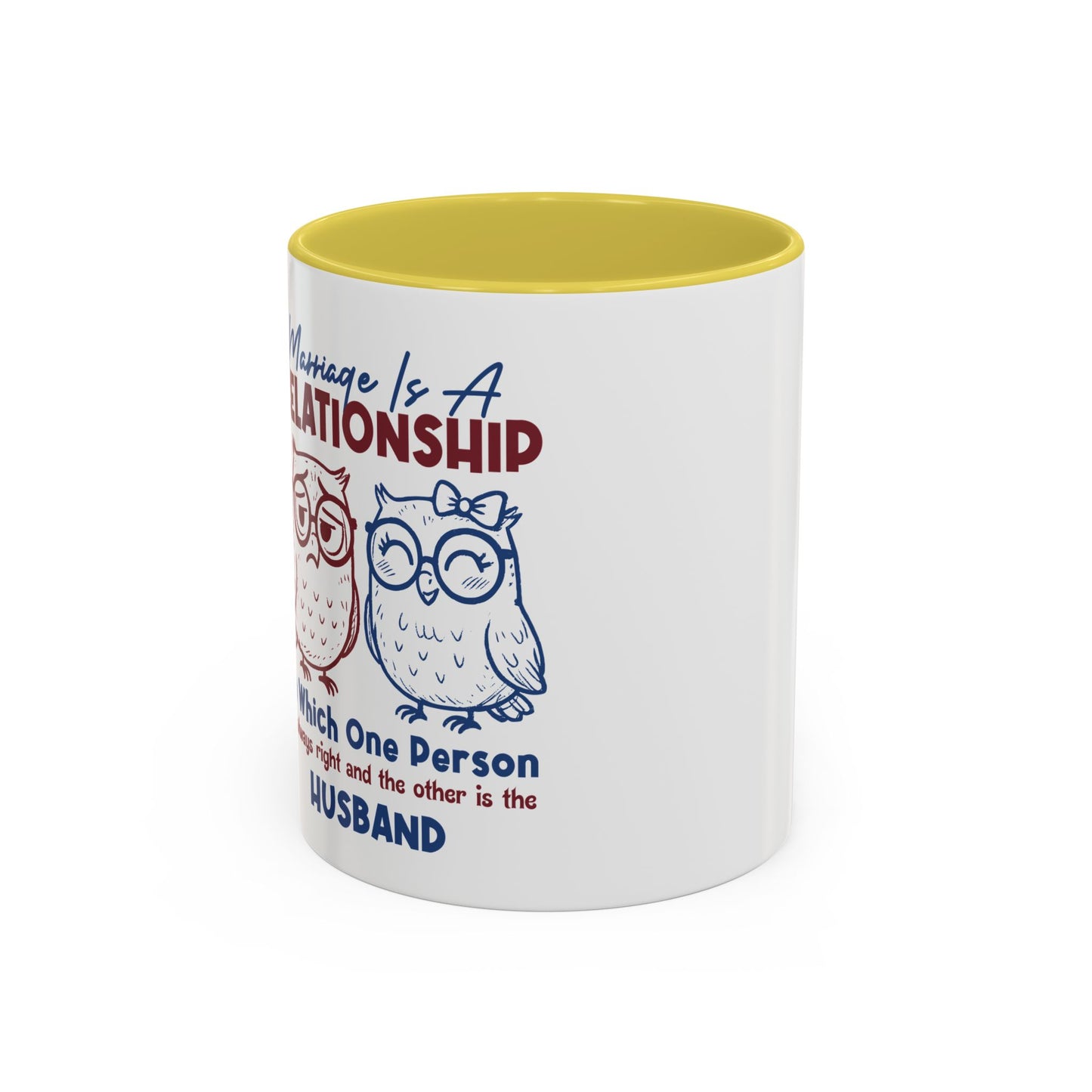 Funny Marriage Coffee Mug | Wife Mug gift | Gift for Husband | Owl Couple | Marriage is a RELATIONSHIP in which one person always