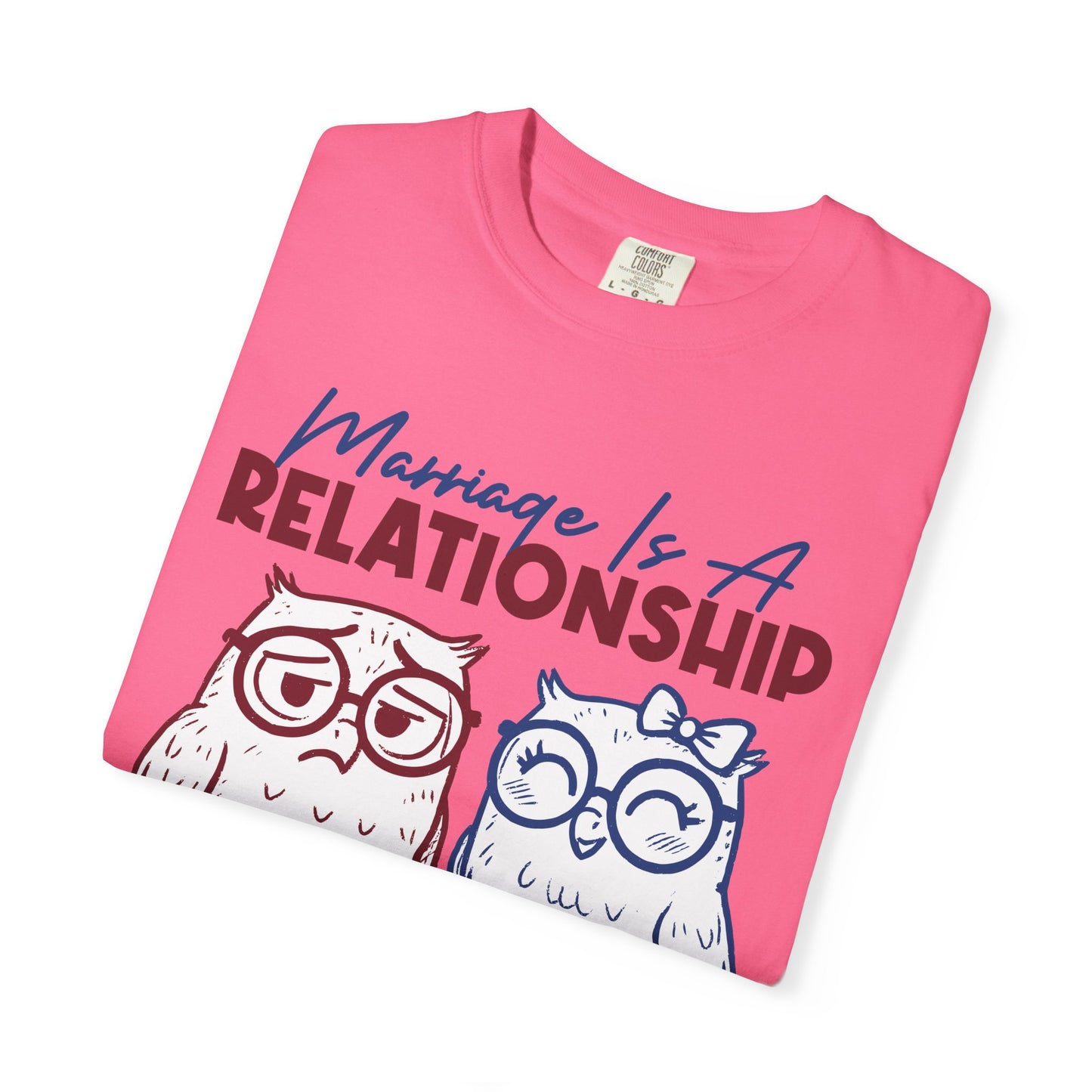 Funny Marriage T-shirt | Wife tees gift | Gift for Husband | Owl Couple | Marriage is a RELATIONSHIP in which one person always