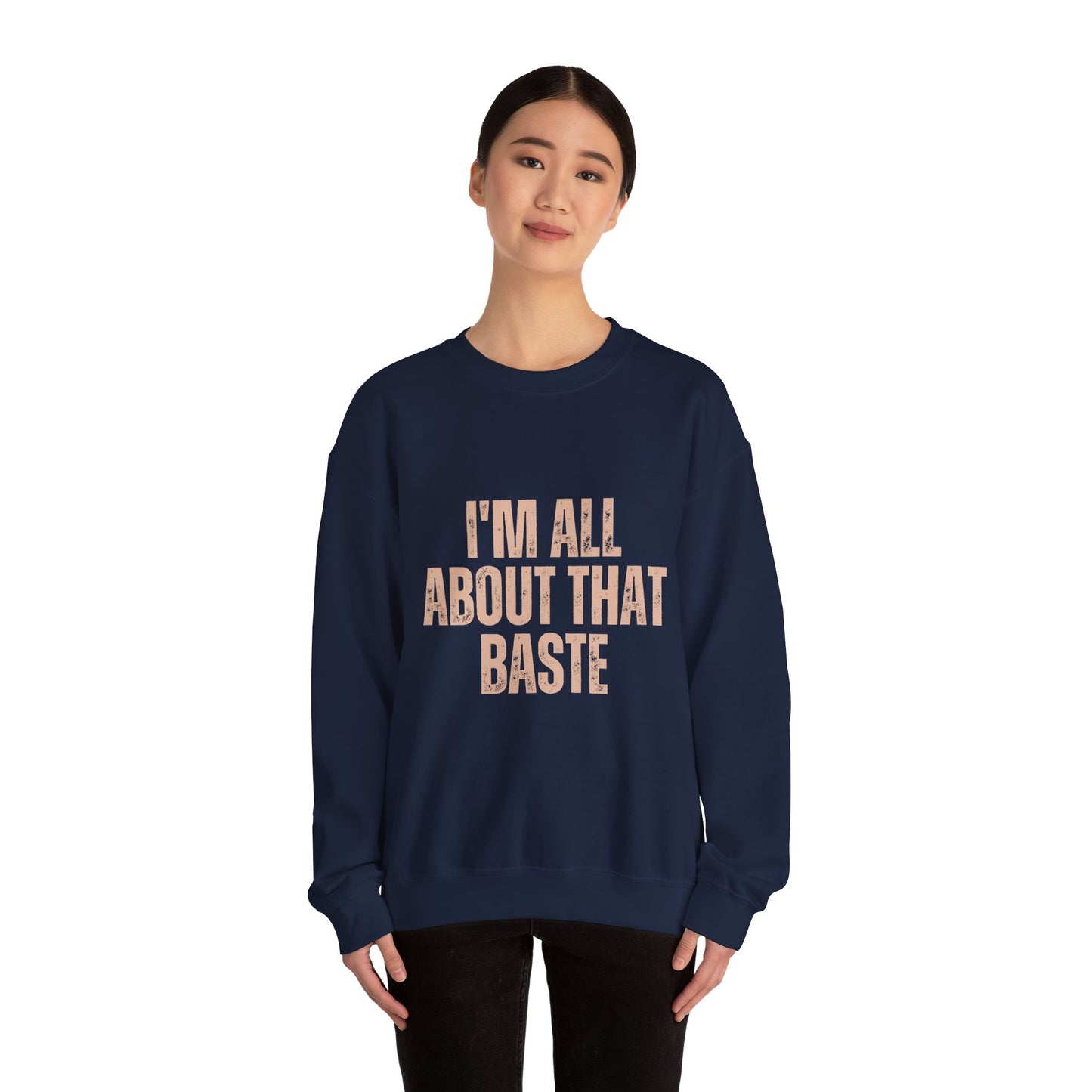I'm All About That Baste Sweatshirt, Cozy Crewneck, Funny Gift, Thanksgiving Apparel, Unisex Sweater, Holiday Style