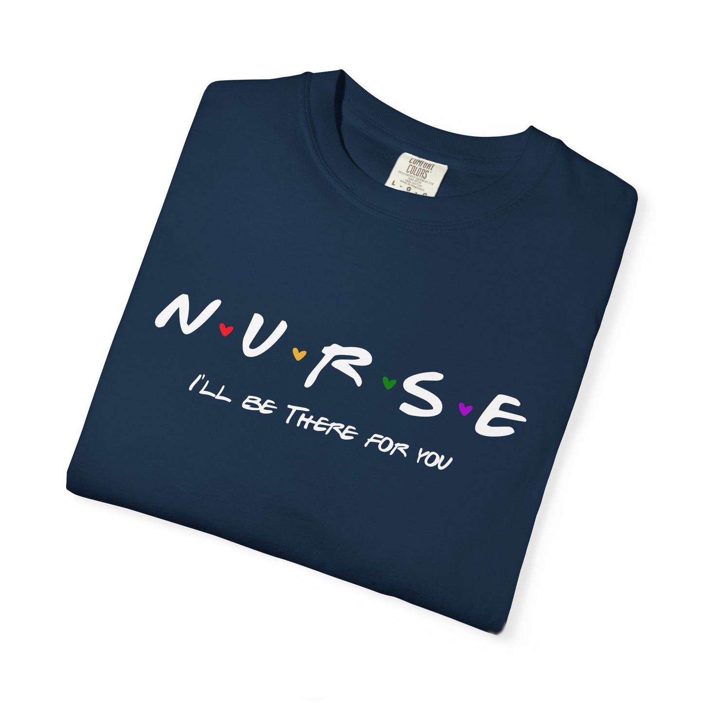 Cute Nurse Shirt | I will Be There For You Gift For RN & LPN | Gift For Nurse | Graduation Gift For Nurse