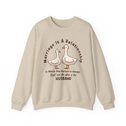 Funny Marriage Sweatshirt | Wife sweatshirt gift | Gift for Husband | Goose Couple | Marriage is a RELATIONSHIP in which one person always
