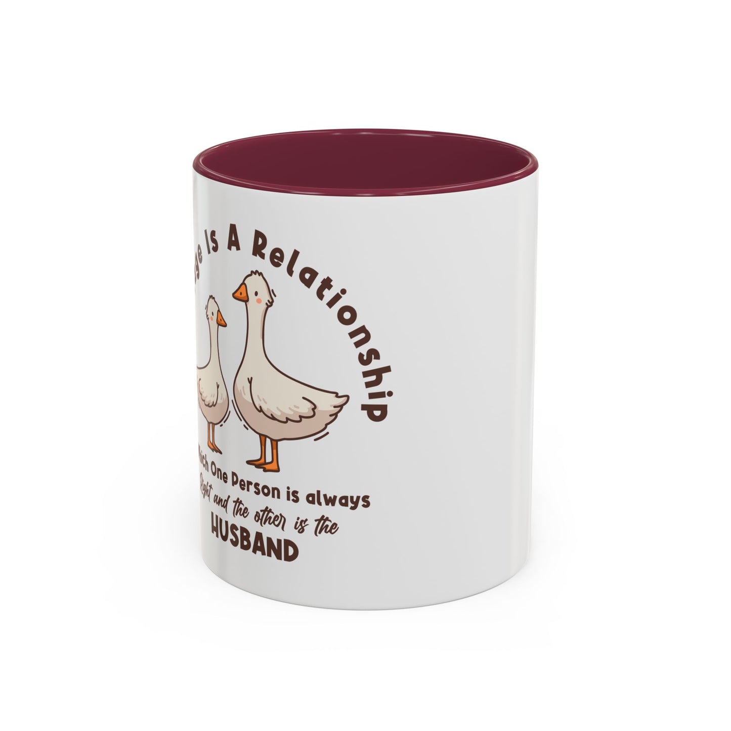 Funny Marriage Coffee Mug | Wife Mug gift | Gift for Husband | Goose Couple | Marriage is a RELATIONSHIP in which one person always