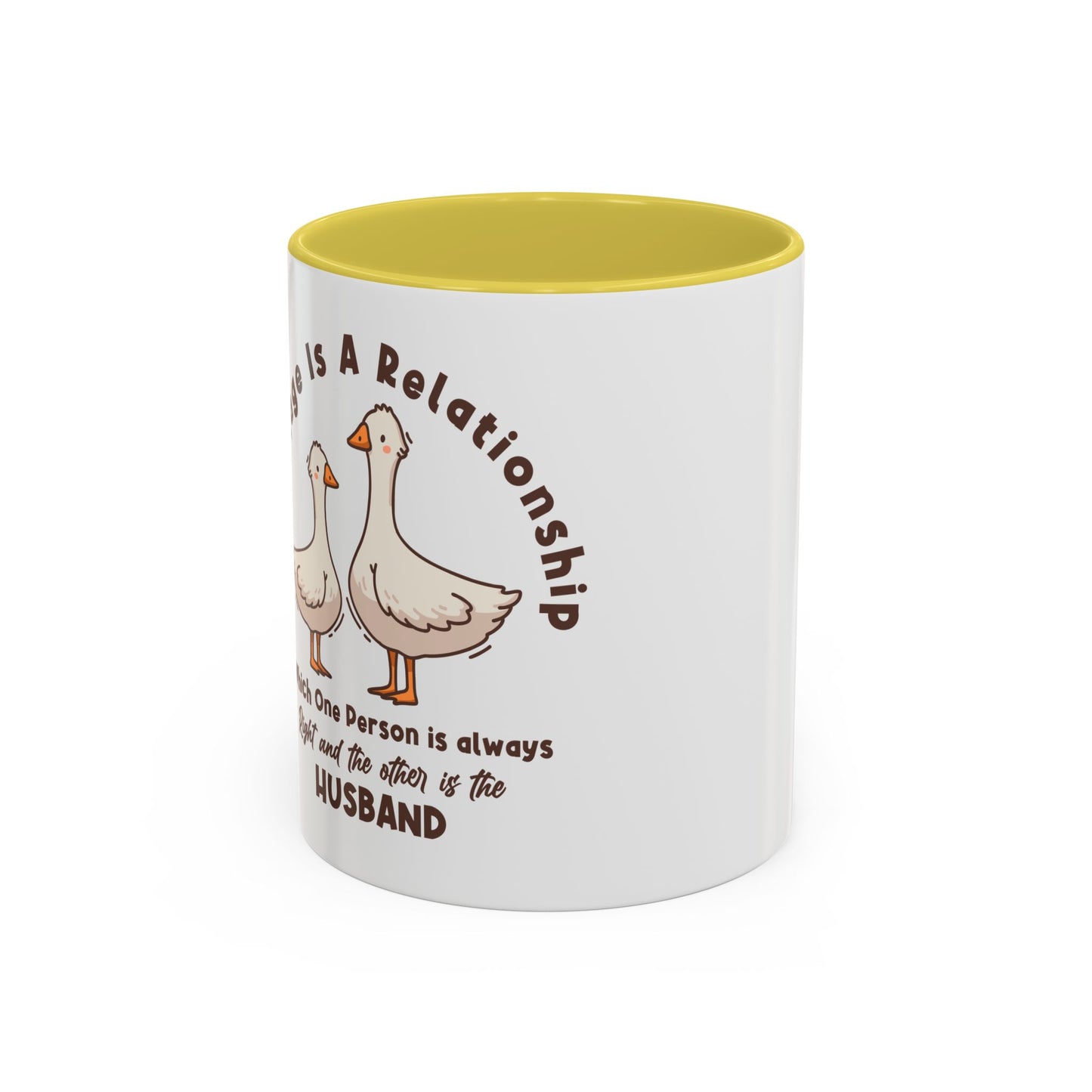 Funny Marriage Coffee Mug | Wife Mug gift | Gift for Husband | Goose Couple | Marriage is a RELATIONSHIP in which one person always