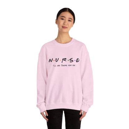 Cute Nurse Sweatshirt | I will Be There For You Sweater For RN & LPN | Gift For Nurse | Graduation Gift For Nurse
