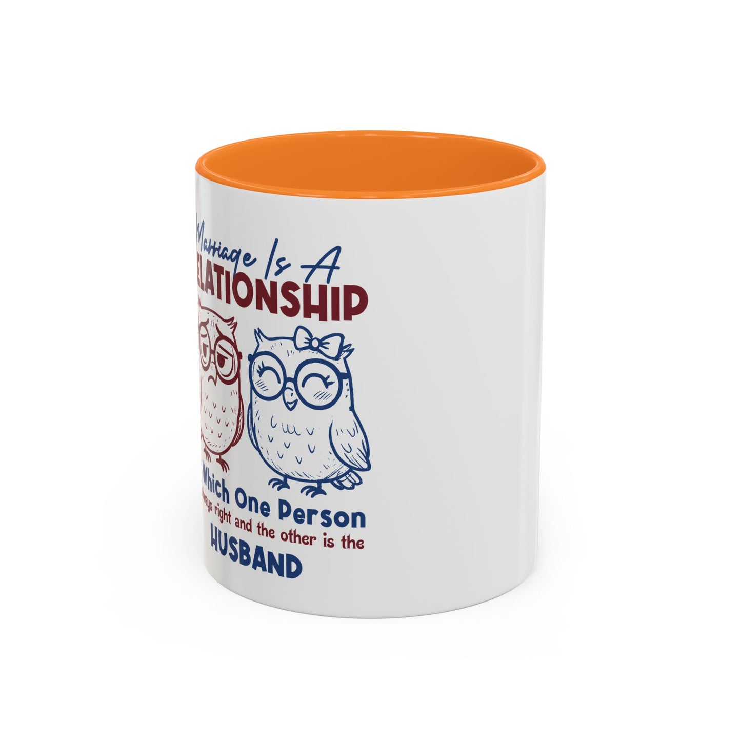 Funny Marriage Coffee Mug | Wife Mug gift | Gift for Husband | Owl Couple | Marriage is a RELATIONSHIP in which one person always