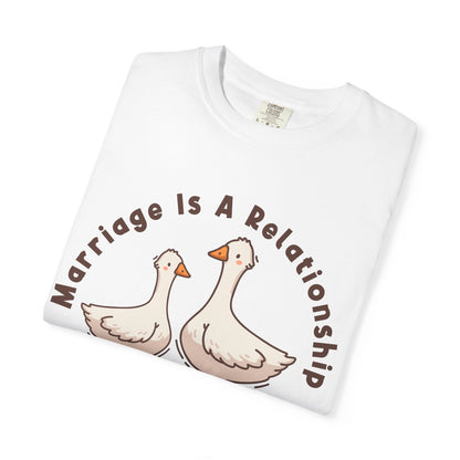 Funny Marriage T-Shirt | Wife sweatshirt gift | Gift for Husband | Goose Couple | Marriage is a RELATIONSHIP in which one person always