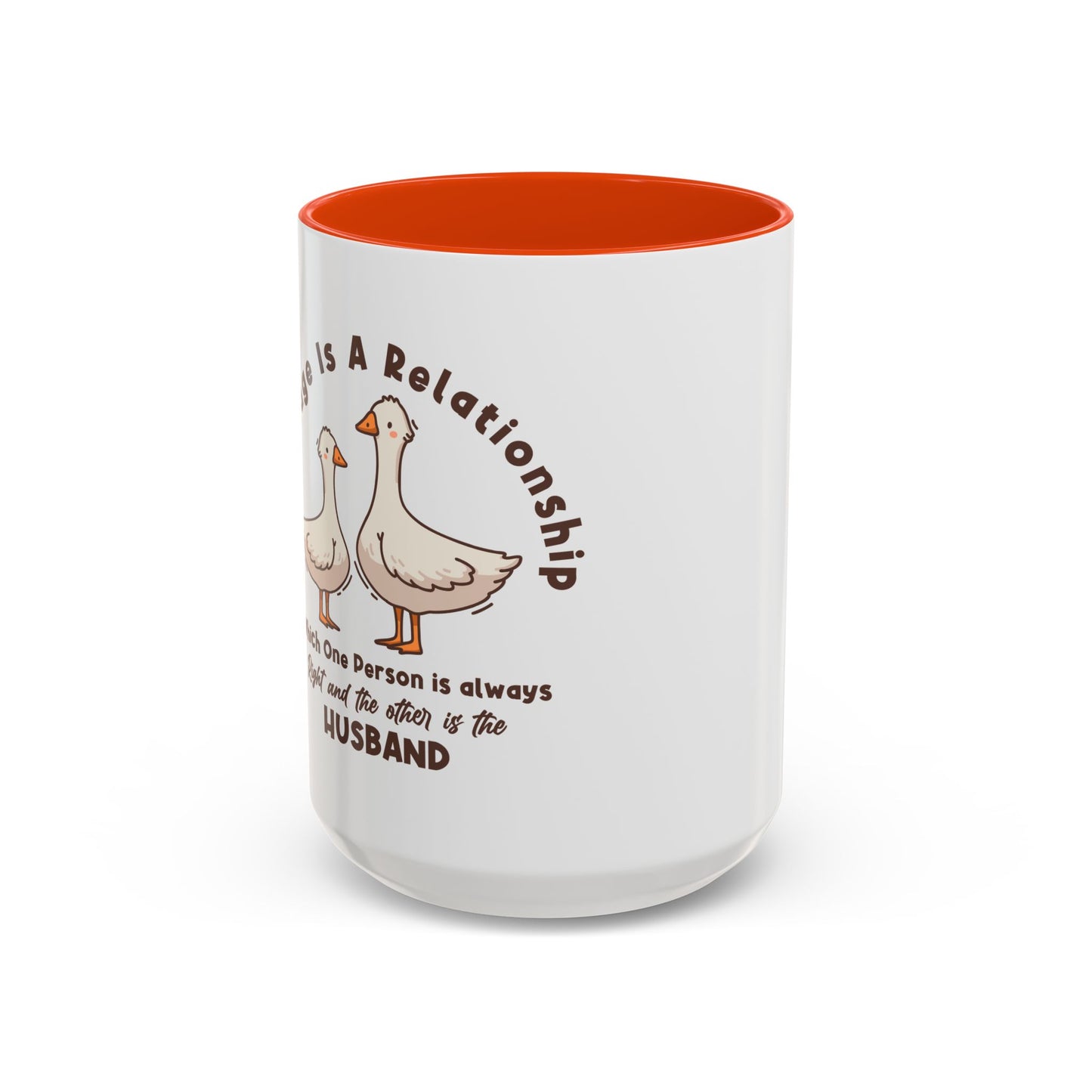 Funny Marriage Coffee Mug | Wife Mug gift | Gift for Husband | Goose Couple | Marriage is a RELATIONSHIP in which one person always