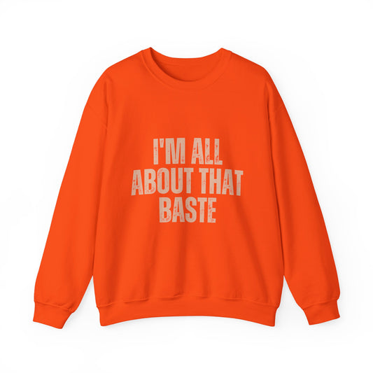 I'm All About That Baste Sweatshirt, Cozy Crewneck, Funny Gift, Thanksgiving Apparel, Unisex Sweater, Holiday Style