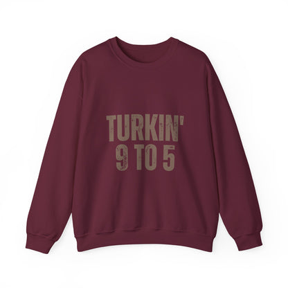 Turkin' 9 to 5 Unisex Crewneck Sweatshirt, Cozy Casual Wear for Professionals, Seasonal Apparel, Everyday Comfort, Turkin' 9 to 5 Gift
