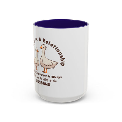 Funny Marriage Coffee Mug | Wife Mug gift | Gift for Husband | Goose Couple | Marriage is a RELATIONSHIP in which one person always