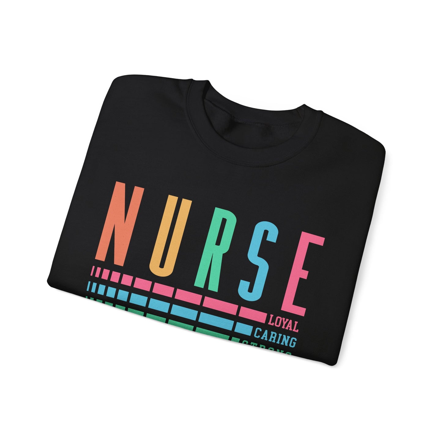 Nurse Caring Loyal Strong Sweatshirt | Funny Nurse Sweater | Nurse Life Top | Cute Nurse Gifts | Registered Nurse GIft Idea