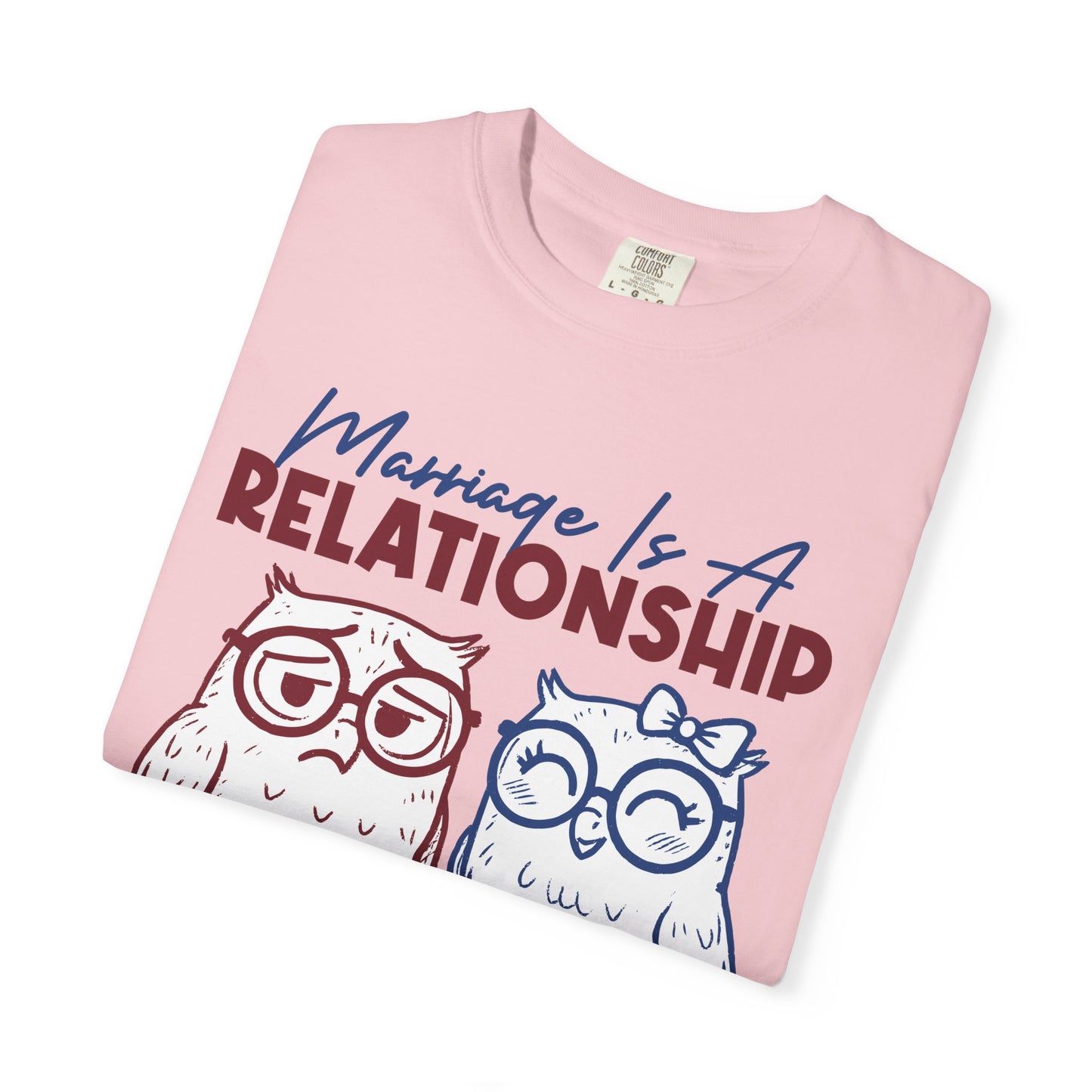 Funny Marriage T-shirt | Wife tees gift | Gift for Husband | Owl Couple | Marriage is a RELATIONSHIP in which one person always