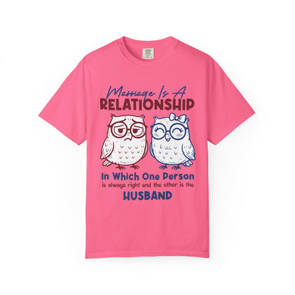 Funny Marriage T-shirt | Wife tees gift | Gift for Husband | Owl Couple | Marriage is a RELATIONSHIP in which one person always