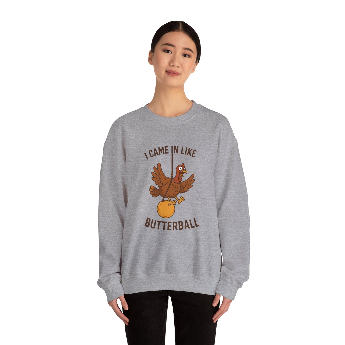 I Came In Like Butterball turkey illustration Sweatshirt | Thanksgiving turkey design