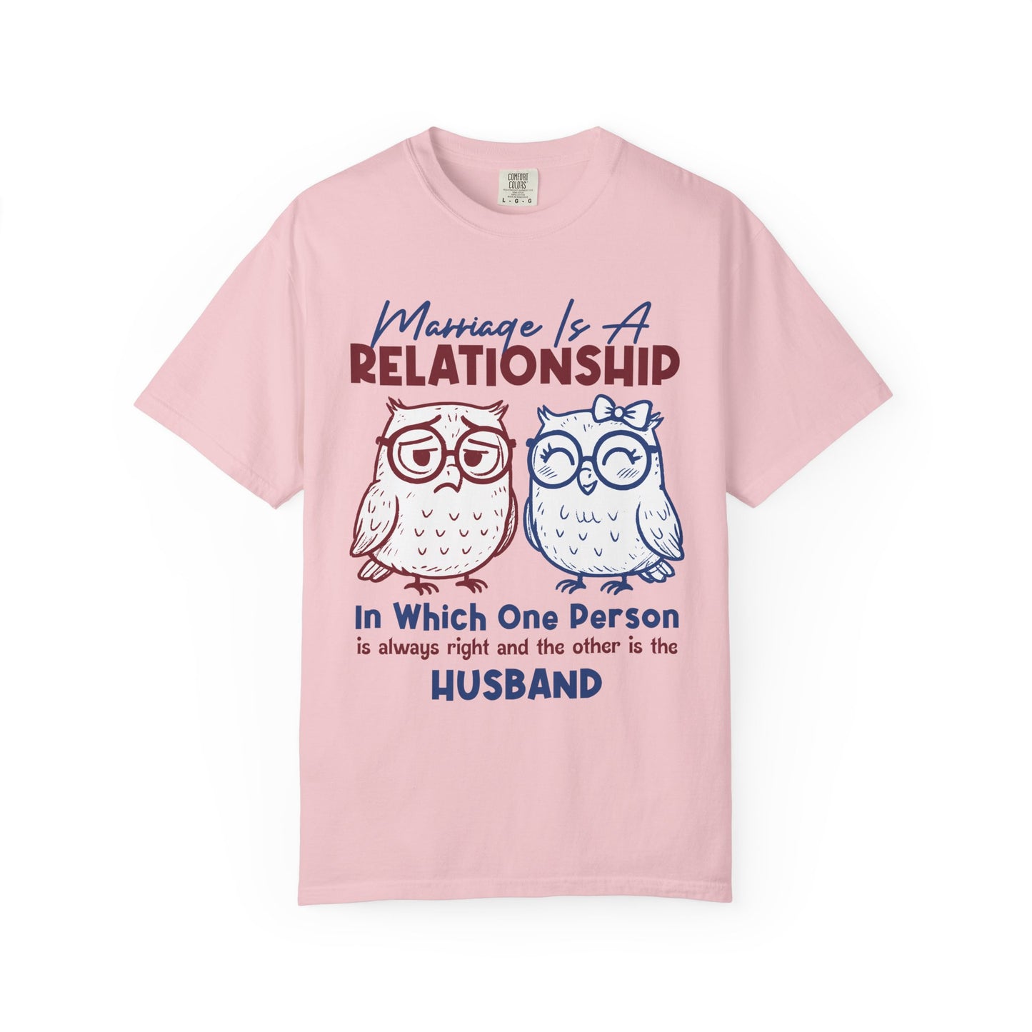Funny Marriage T-shirt | Wife tees gift | Gift for Husband | Owl Couple | Marriage is a RELATIONSHIP in which one person always