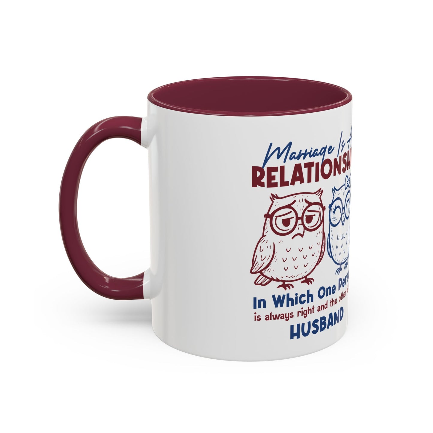 Funny Marriage Coffee Mug | Wife Mug gift | Gift for Husband | Owl Couple | Marriage is a RELATIONSHIP in which one person always