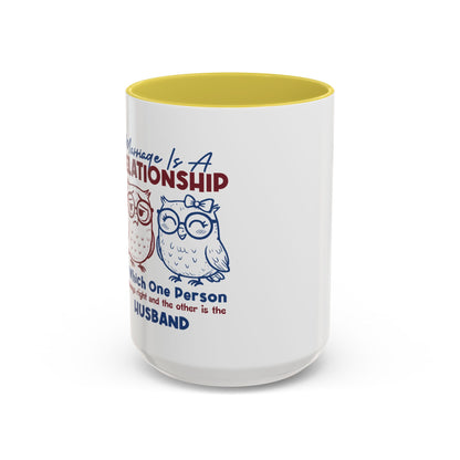 Funny Marriage Coffee Mug | Wife Mug gift | Gift for Husband | Owl Couple | Marriage is a RELATIONSHIP in which one person always