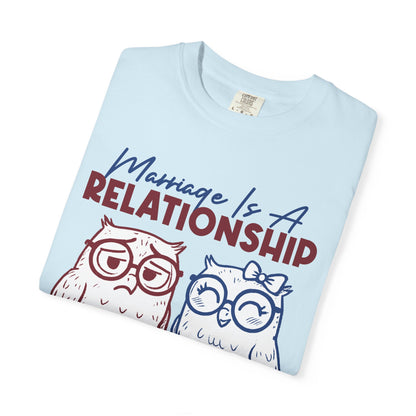 Funny Marriage T-shirt | Wife tees gift | Gift for Husband | Owl Couple | Marriage is a RELATIONSHIP in which one person always