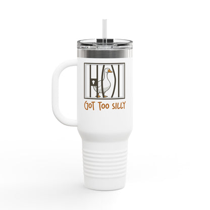 Got Too Silly Travel Mug | Silly Goose Mug | Goose Gift | Silly Goose Travel Mug | Funny Travel Mug | Funny Goose Mug | Funny Gift