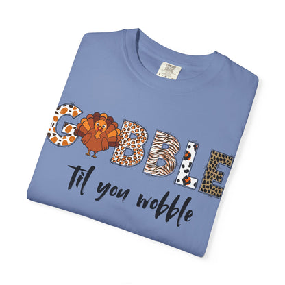 Gobble Til You Wobble T-shirt | Thanksgiving Turkey Fall Shirt