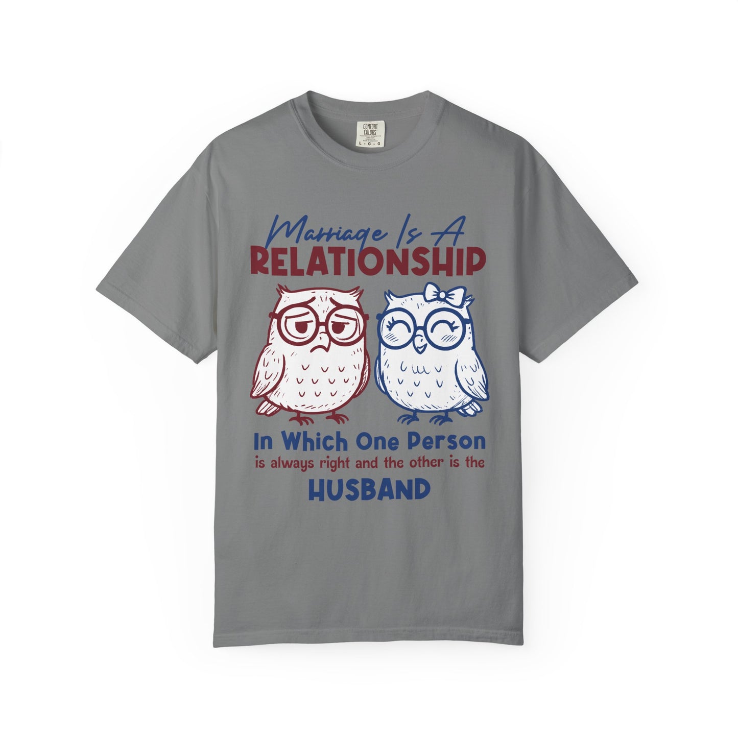 Funny Marriage T-shirt | Wife tees gift | Gift for Husband | Owl Couple | Marriage is a RELATIONSHIP in which one person always