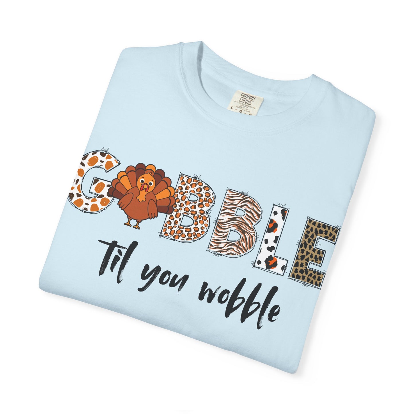 Gobble Til You Wobble T-shirt | Thanksgiving Turkey Fall Shirt