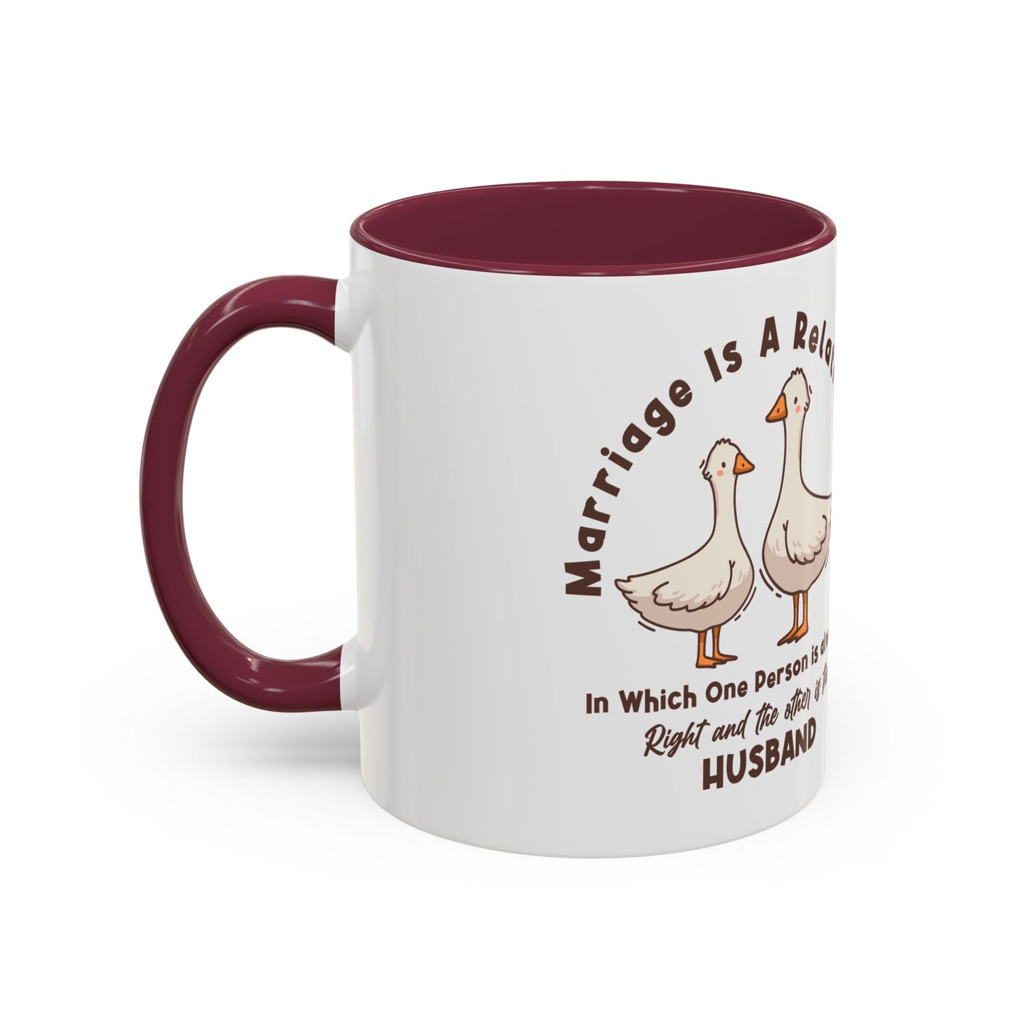 Funny Marriage Coffee Mug | Wife Mug gift | Gift for Husband | Goose Couple | Marriage is a RELATIONSHIP in which one person always