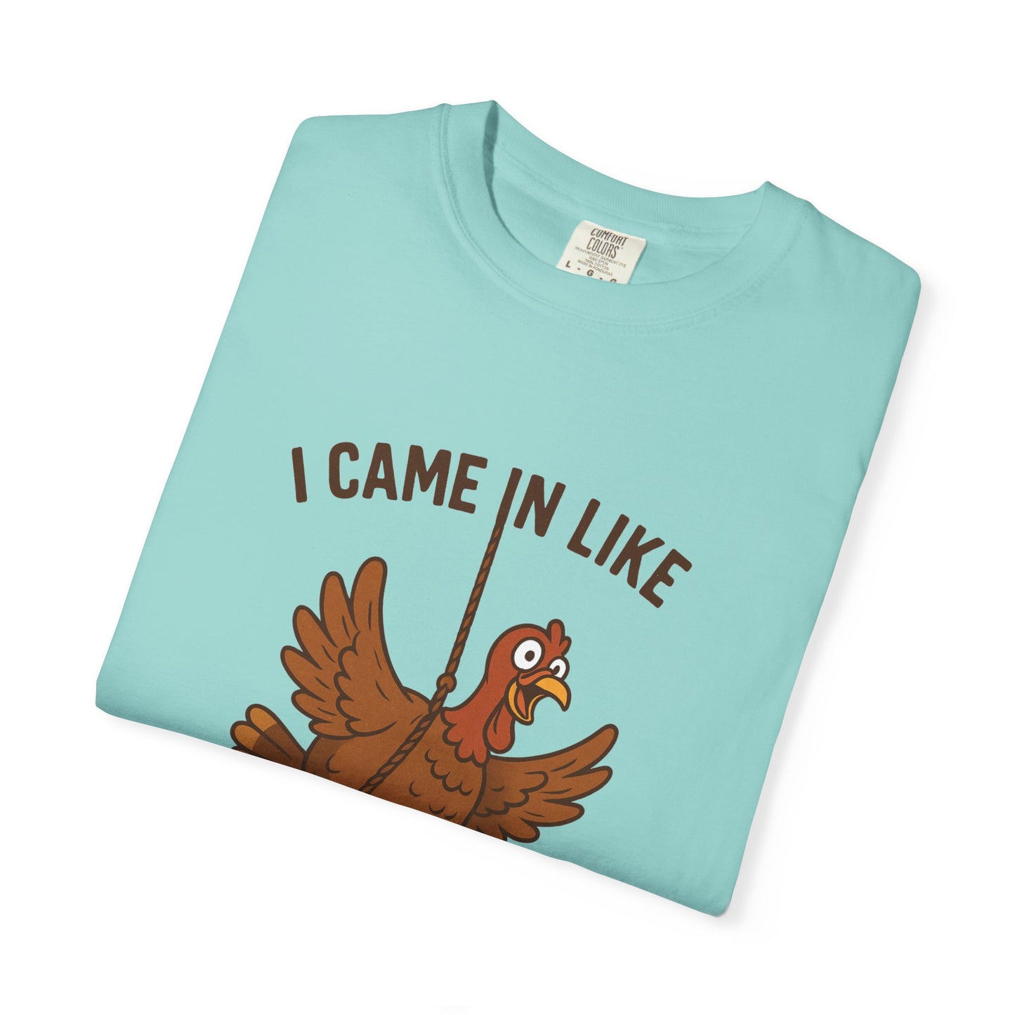 I Came In Like Butterball Turkey T-shirt | Funny Thanksgiving Turkey Tee