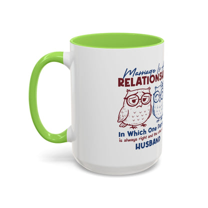 Funny Marriage Coffee Mug | Wife Mug gift | Gift for Husband | Owl Couple | Marriage is a RELATIONSHIP in which one person always
