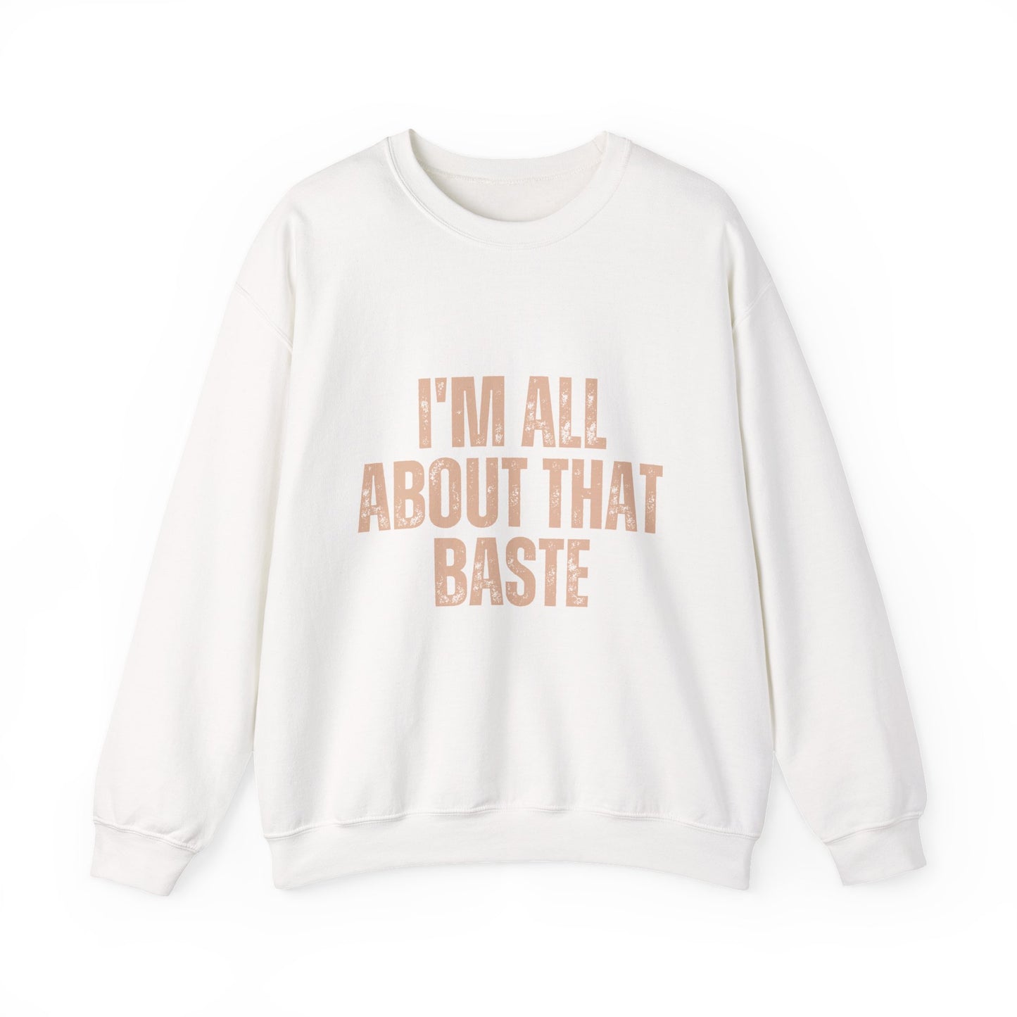 I'm All About That Baste Sweatshirt, Cozy Crewneck, Funny Gift, Thanksgiving Apparel, Unisex Sweater, Holiday Style