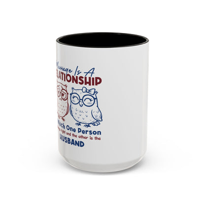 Funny Marriage Coffee Mug | Wife Mug gift | Gift for Husband | Owl Couple | Marriage is a RELATIONSHIP in which one person always