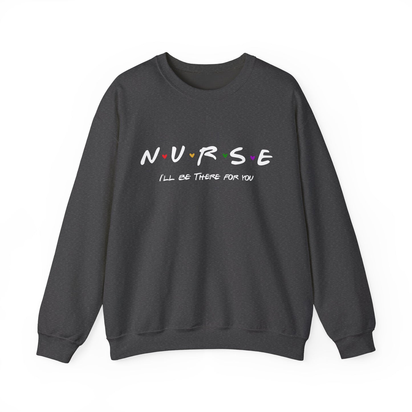 Cute Nurse Sweatshirt | I will Be There For You Sweater For RN & LPN | Gift For Nurse | Graduation Gift For Nurse