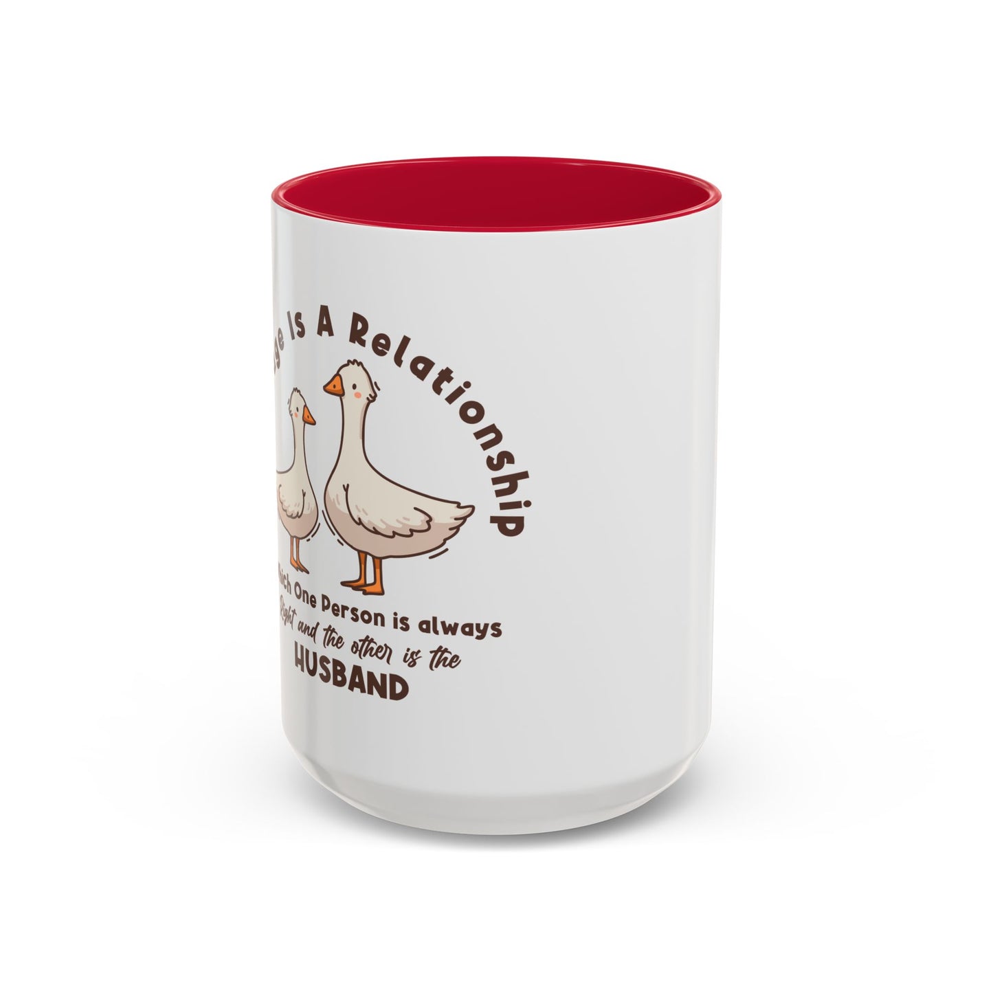 Funny Marriage Coffee Mug | Wife Mug gift | Gift for Husband | Goose Couple | Marriage is a RELATIONSHIP in which one person always