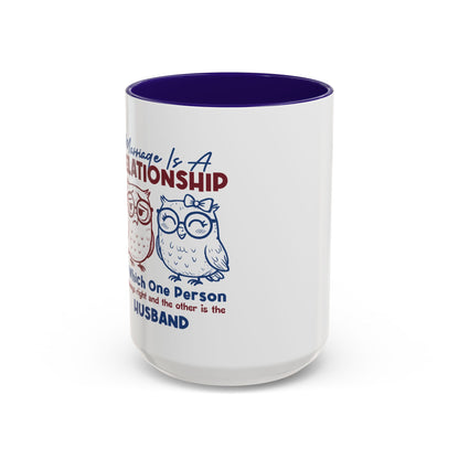 Funny Marriage Coffee Mug | Wife Mug gift | Gift for Husband | Owl Couple | Marriage is a RELATIONSHIP in which one person always