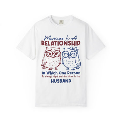 Funny Marriage T-shirt | Wife tees gift | Gift for Husband | Owl Couple | Marriage is a RELATIONSHIP in which one person always