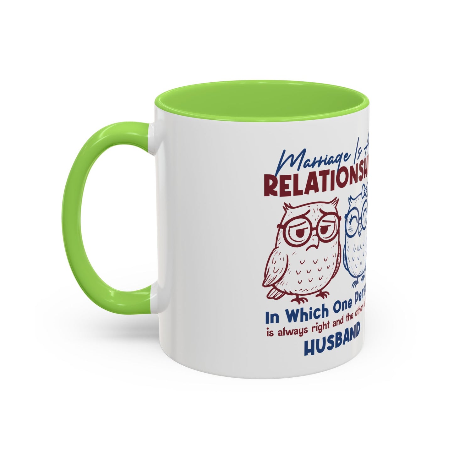 Funny Marriage Coffee Mug | Wife Mug gift | Gift for Husband | Owl Couple | Marriage is a RELATIONSHIP in which one person always