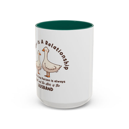 Funny Marriage Coffee Mug | Wife Mug gift | Gift for Husband | Goose Couple | Marriage is a RELATIONSHIP in which one person always