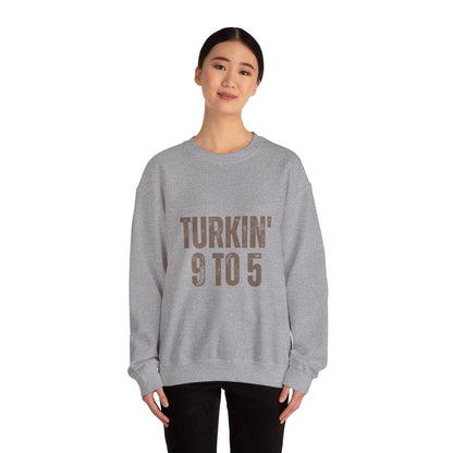 Turkin' 9 to 5 Unisex Crewneck Sweatshirt, Cozy Casual Wear for Professionals, Seasonal Apparel, Everyday Comfort, Turkin' 9 to 5 Gift