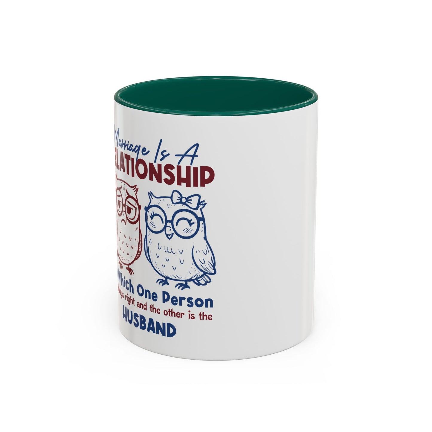 Funny Marriage Coffee Mug | Wife Mug gift | Gift for Husband | Owl Couple | Marriage is a RELATIONSHIP in which one person always